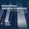 Estratégias Jurídicas Essenciais para um Negócio Seguro, Próspero e Rentável