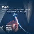 M&A: Etapas e Estratégias para um Processo Bem-Sucedido